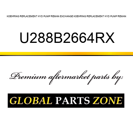 KOEHRING REPLACEMENT HYD PUMP REMAN EXCHANGE KOEHRING REPLACEMENT HYD PUMP REMAN U288B2664RX