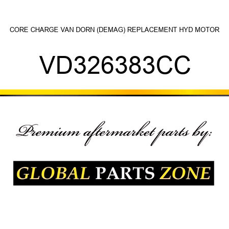CORE CHARGE VAN DORN (DEMAG) REPLACEMENT HYD MOTOR VD326383CC