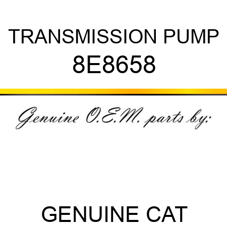 TRANSMISSION PUMP 8E8658