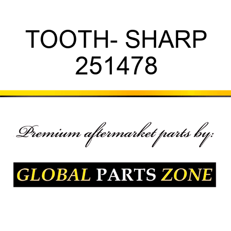 TOOTH- SHARP 251478