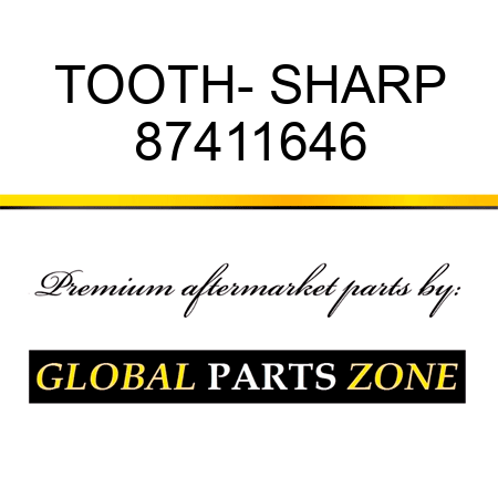 TOOTH- SHARP 87411646