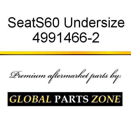 Seat,S60 Undersize 4991466-2