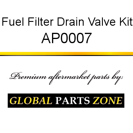 Fuel Filter Drain Valve Kit AP0007