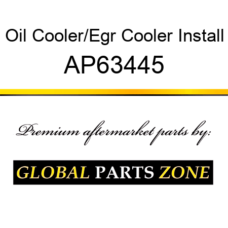 Oil Cooler/Egr Cooler Install AP63445
