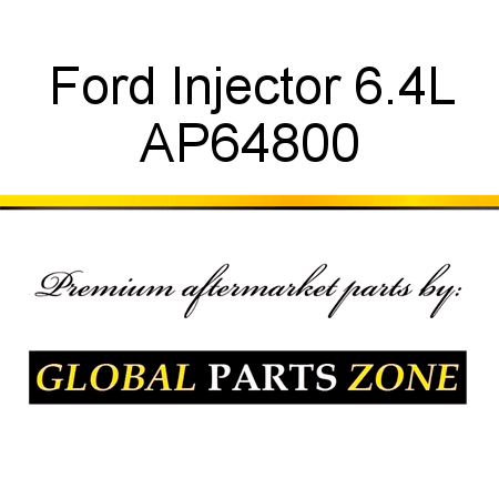 Ford Injector, 6.4L AP64800