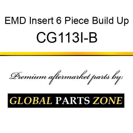 EMD Insert 6 Piece Build Up CG113I-B