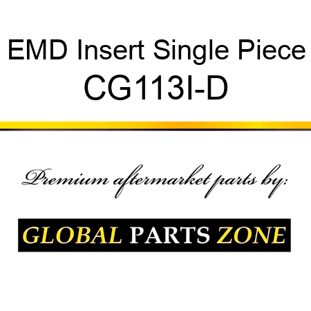 EMD Insert Single Piece CG113I-D