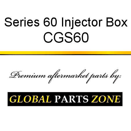 Series 60 Injector Box CGS60