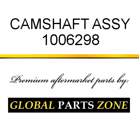 CAMSHAFT ASSY 1006298