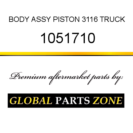 BODY ASSY, PISTON 3116 TRUCK 1051710