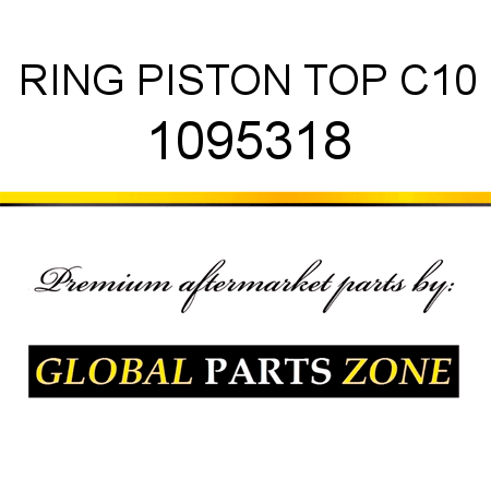 RING, PISTON TOP C10 1095318