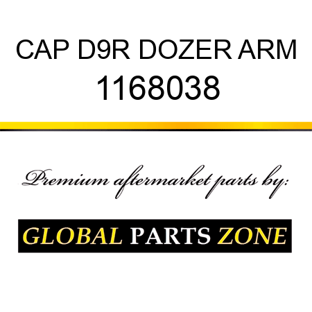 CAP, D9R DOZER ARM 1168038