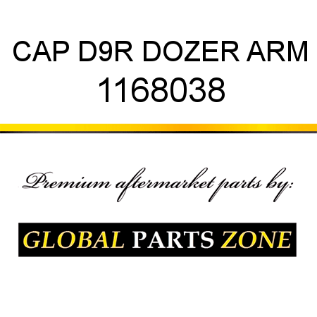 CAP, D9R DOZER ARM 1168038