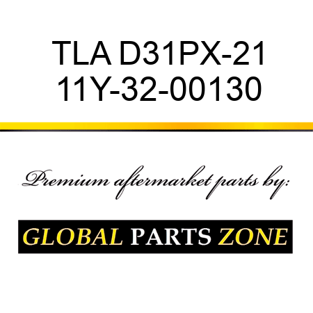 TLA D31PX-21 11Y-32-00130