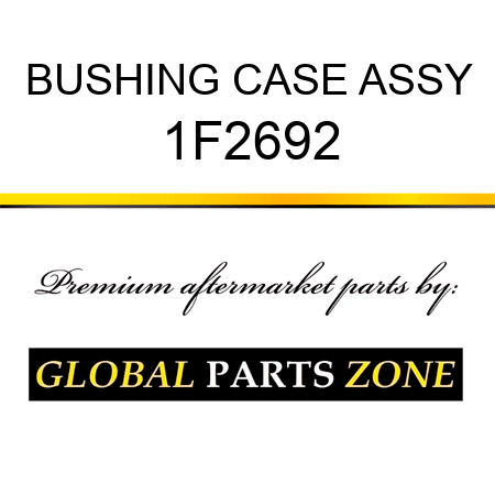 BUSHING, CASE ASSY 1F2692