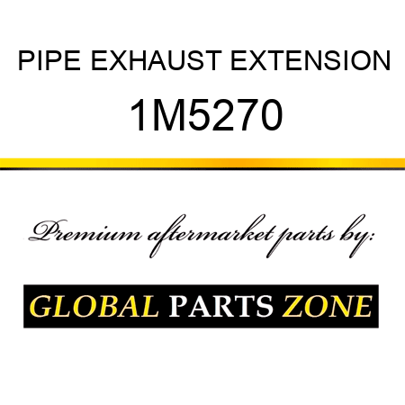 PIPE, EXHAUST EXTENSION 1M5270