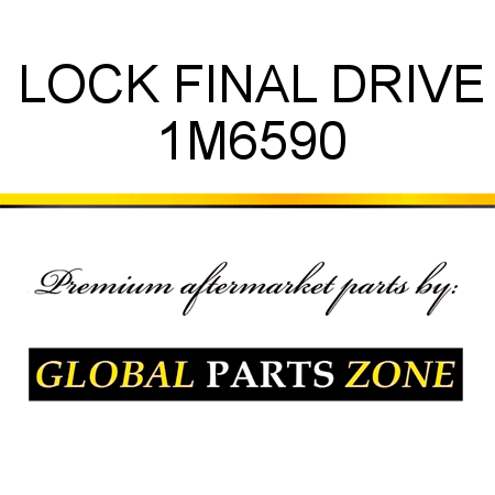 LOCK, FINAL DRIVE 1M6590