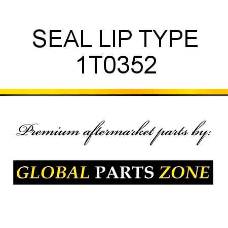 SEAL, LIP TYPE 1T0352