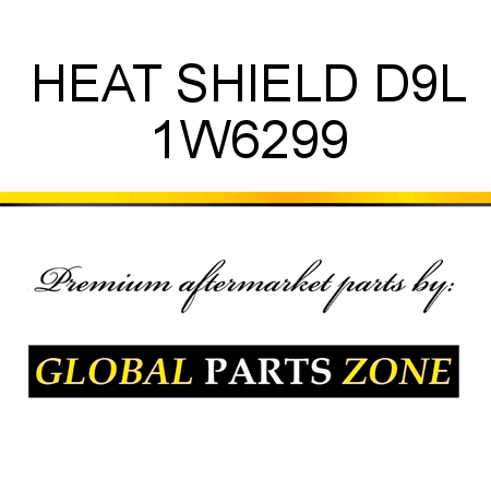 HEAT SHIELD D9L 1W6299