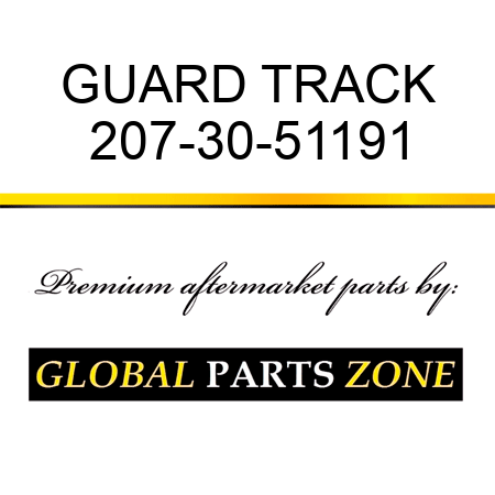 GUARD, TRACK 207-30-51191