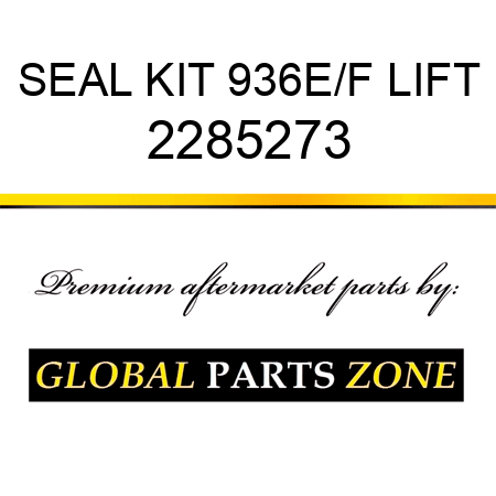 SEAL KIT 936E/F LIFT 2285273