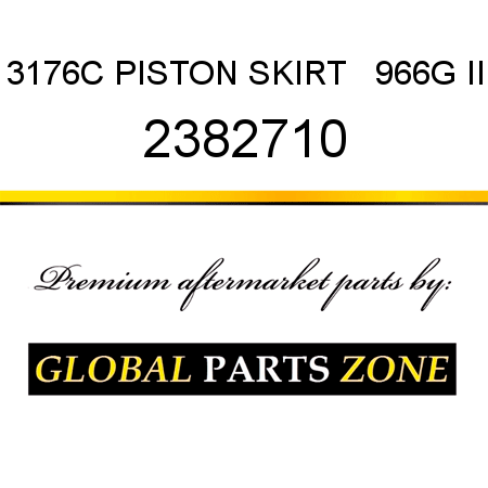 3176C PISTON SKIRT   966G II 2382710