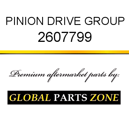 PINION, DRIVE GROUP 2607799