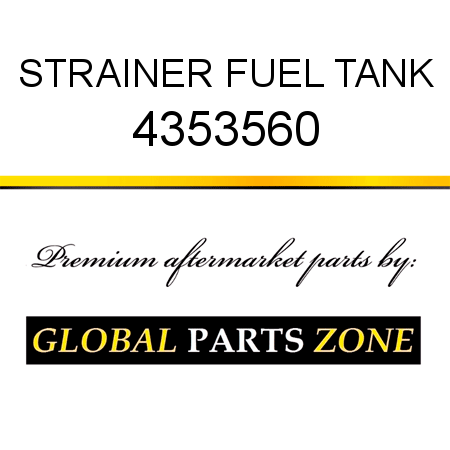 STRAINER, FUEL TANK 4353560