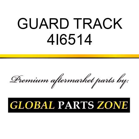 GUARD, TRACK 4I6514