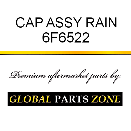 CAP ASSY, RAIN 6F6522