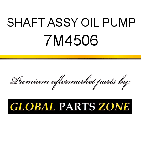 SHAFT ASSY, OIL PUMP 7M4506