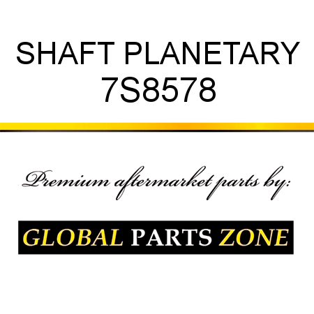 SHAFT, PLANETARY 7S8578