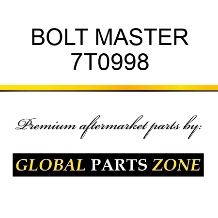 BOLT, MASTER 7T0998