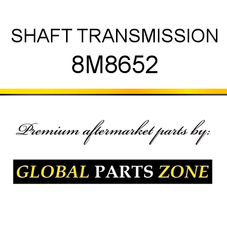 SHAFT, TRANSMISSION 8M8652