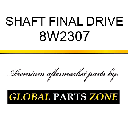 SHAFT, FINAL DRIVE 8W2307