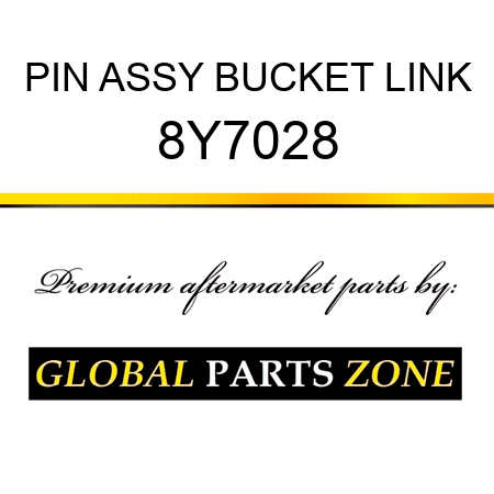 PIN ASSY, BUCKET LINK 8Y7028