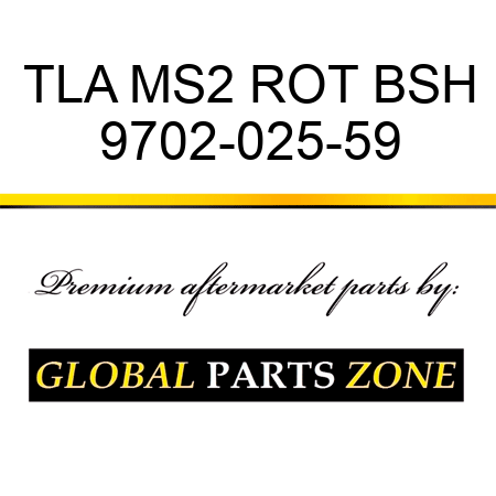 TLA MS2 ROT BSH 9702-025-59