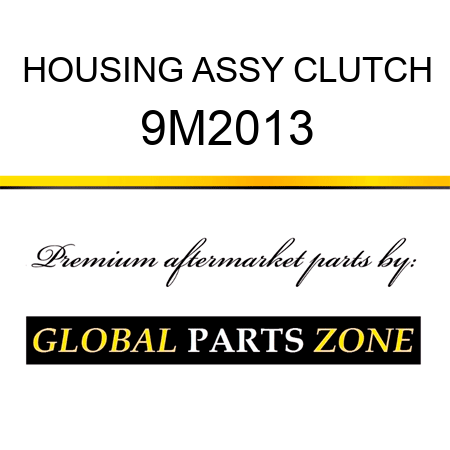 HOUSING ASSY, CLUTCH 9M2013