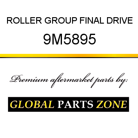ROLLER GROUP, FINAL DRIVE 9M5895