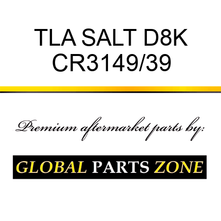 TLA SALT D8K CR3149/39