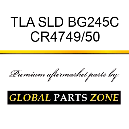 TLA SLD BG245C CR4749/50