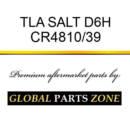 TLA SALT D6H CR4810/39