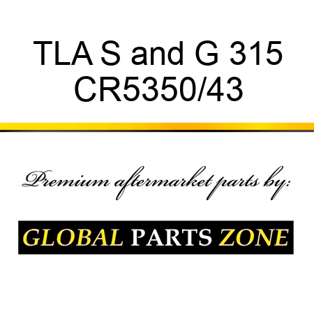 TLA S&G 315 CR5350/43