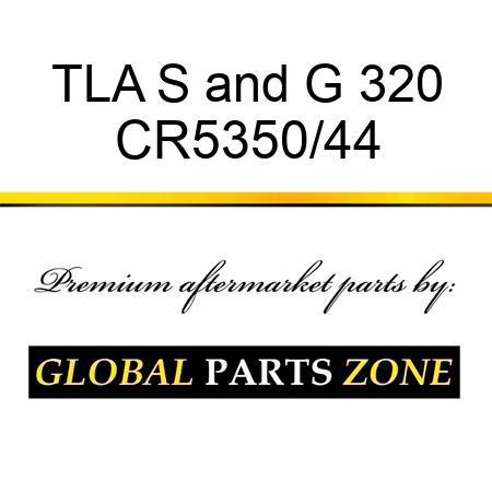 TLA S&G 320 CR5350/44