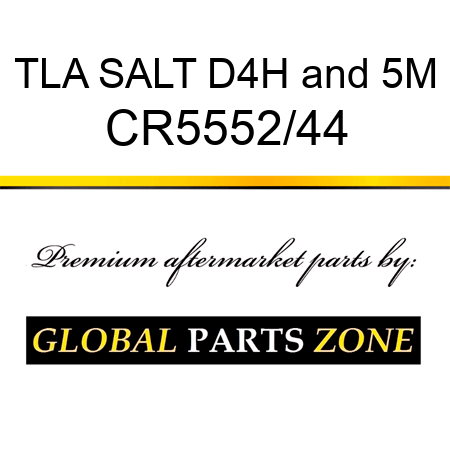 TLA SALT D4H&5M CR5552/44