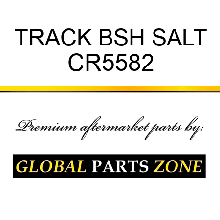 TRACK BSH SALT CR5582