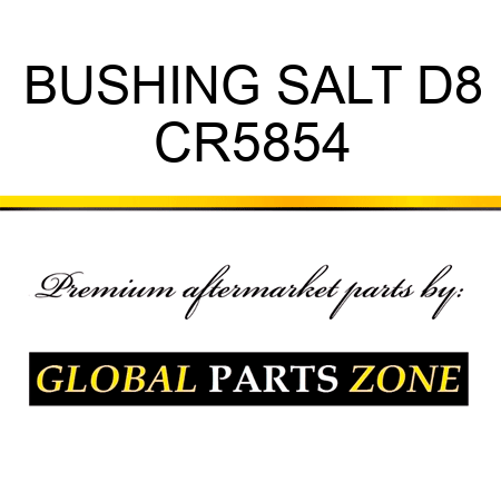 BUSHING SALT D8 CR5854