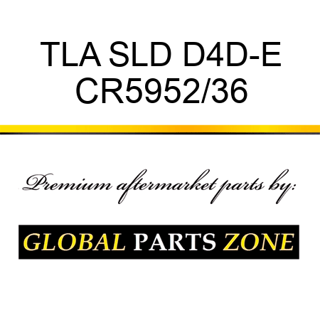 TLA SLD D4D-E CR5952/36