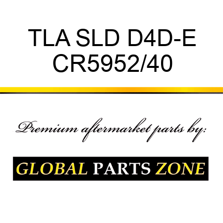 TLA SLD D4D-E CR5952/40