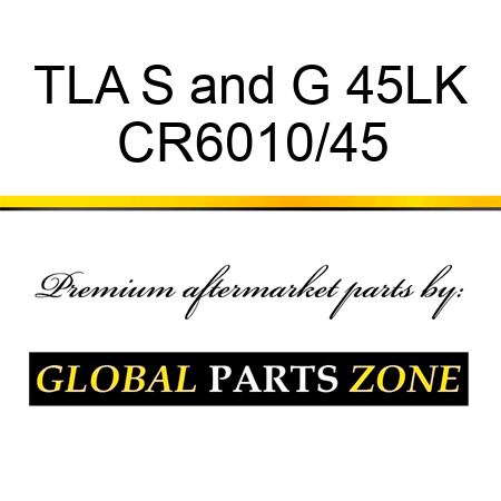 TLA S&G 45LK CR6010/45